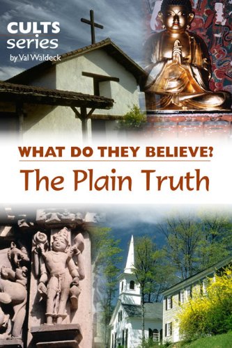 Book Cover The Plain Truth: What Do They Believe? (Cults and Isms Series)