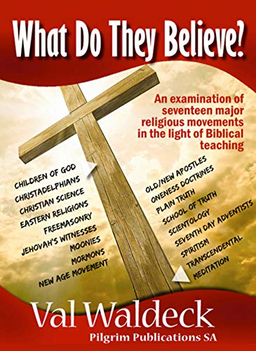 Book Cover What Do They Believe? An Examination of 17 Major Religious Movements