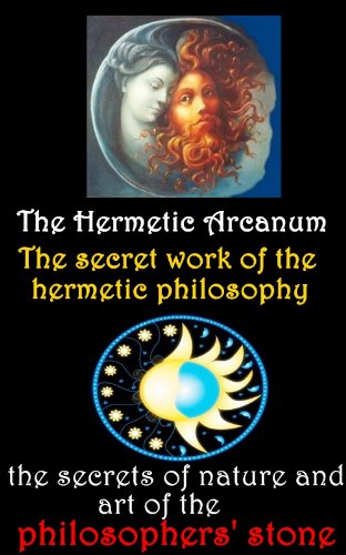 Book Cover The Hermetic Arcanum: The secret work of the hermetic philosophy (The Occult Science of Philosophers' Stone) Illustrated pictures and Annotated Hermes Trismegistus biography and history