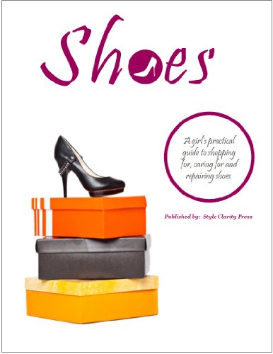 Book Cover Shoes: A girl’s practical guide to shopping for, caring for and repairing shoes