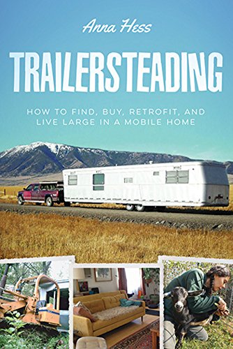 Book Cover Trailersteading: How to Find, Buy, Retrofit, and Live Large in a Mobile Home (Modern Simplicity Book 2)