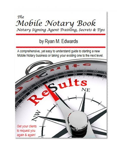 Book Cover The Mobile Notary Book: Notary Signing Agent Training, Secrets & Tips