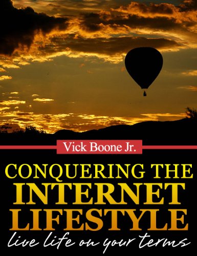 Book Cover Conquering The Internet Lifestyle: Live Life on Your Terms