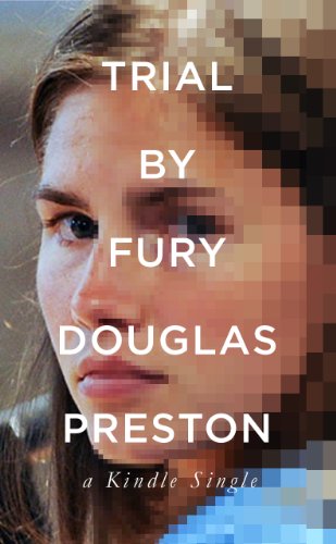 Book Cover Trial By Fury: Internet Savagery and the Amanda Knox Case (Kindle Single)