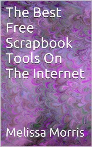 Book Cover The Best Free Scrapbook Tools On The Internet