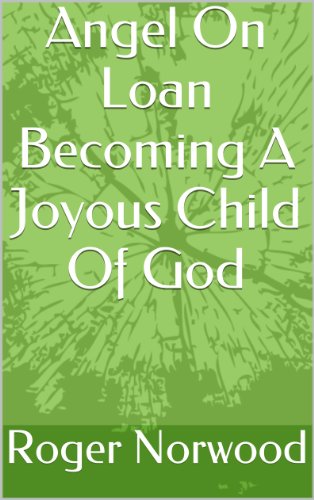 Book Cover Angel On Loan Becoming A Joyous Child Of God