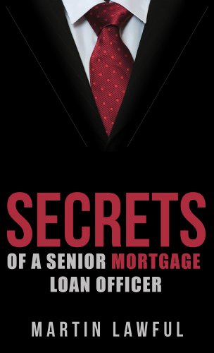 Book Cover Secrets Of A Senior Mortgage Loan Officer