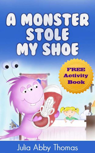 Book Cover Children's Ebook: A Monster Stole My Shoe (Book One)(A Funny and Beautifully Illustrated Childrens Bedtime Rhyming Picture Book For Ages 2-8) (A Monster Stole My Shoe Series 1)