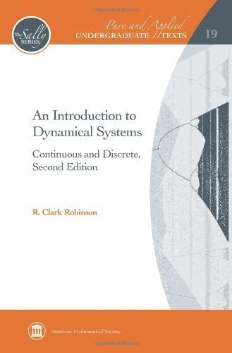 Book Cover An Introduction to Dynamical Systems: Continuous and Discrete (Pure and Applied Undergraduate Texts) 2nd (second) Edition by Robinson, R. Clark published by American Mathematical Society (2013)