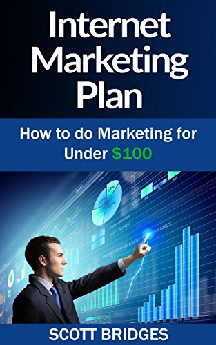 Book Cover Internet Marketing: Plan: The Ultimate Guide To Internet Marketing! - Gain Financial Freedom With These Internet Marketing Tools To Make Money Online Or ... Niches, Marketing Tools, Financial Freedom)