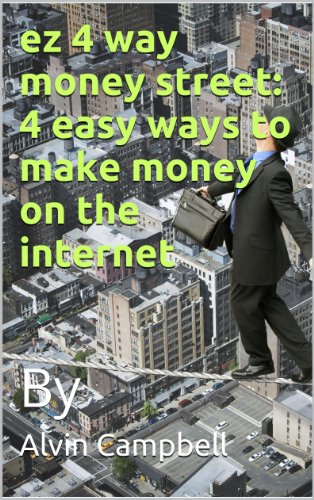 Book Cover ez 4 way money street: 4 easy ways to make money on the internet