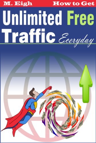 Book Cover How to Get Unlimited Free Traffic Everyday (2.0)
