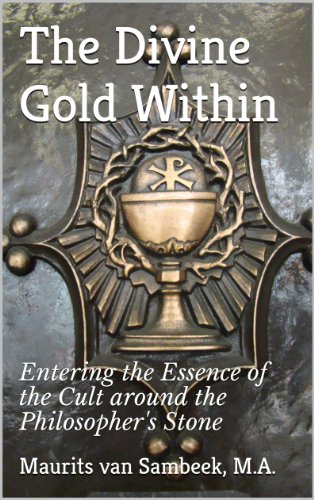 Book Cover The Divine Gold Within: Entering the Essence of the Cult around the Philosopher's Stone