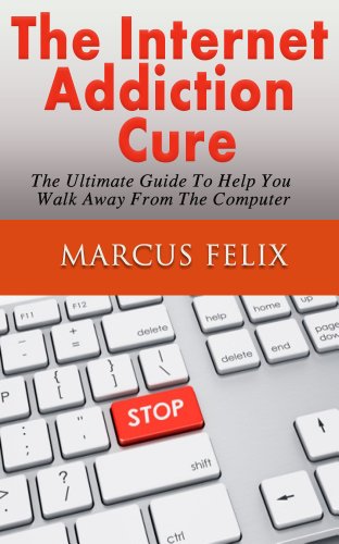 Book Cover The Internet Addiction Cure - The Ultimate Guide To Help You Walk Away From The Computer (Obsessive Compulsive Disorder, Ocd, Manic Depression, Internet disorder)