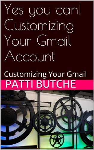 Book Cover Yes, you can! Customizing Your Gmail Account: Customizing Your Gmail (Gmail for everyone Book 2)