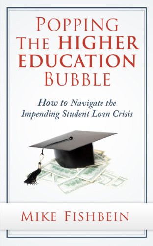 Book Cover Popping the Higher Education Bubble: How to Navigate the Impending Student Loan Crisis