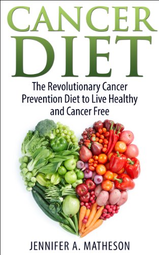 Book Cover Cancer Prevention Diet: The Revolutionary Cancer Prevention Diet to Live Healthy and Cancer Free