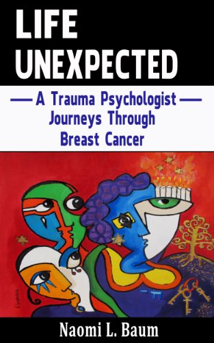 Book Cover Life Unexpected: A Trauma Psychologist Journeys Through Breast Cancer