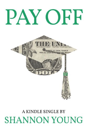 Book Cover Pay Off: How One Millennial Eliminated Nearly $80,000 in Student Debt in Less Than Five Years (Kindle Single)