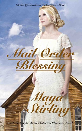 Book Cover Mail Order Blessing (Sweet Mail Order Bride Historical Romance Novel) (Brides of Sweetheart Falls: Book Three)