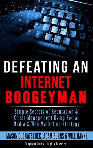 Book Cover Defeating an Internet Boogeyman: Simple Secrets of Reputation & Crisis Management Using Social Media & Web Marketing Strategy (How to Make Money Online ... Media & Web Marketing Strategy Book 2)