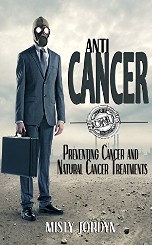 Book Cover Anti Cancer: Preventing Cancer and Natural Cancer Treatments (Cancer Free, Healthy Living, Holistic, Natural Living, Cancer Treatment Book 1)