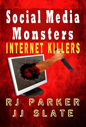 Book Cover Social Media Monsters: True Stories of Internet Killers