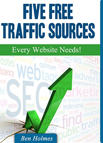 Book Cover Five Free Traffic Sources: Every Website Needs