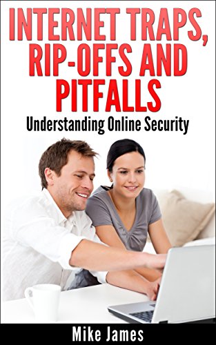 Book Cover Internet Traps, Rip-Offs And Pitfalls: Understanding Online Security (Online Communications And Security Book 1)