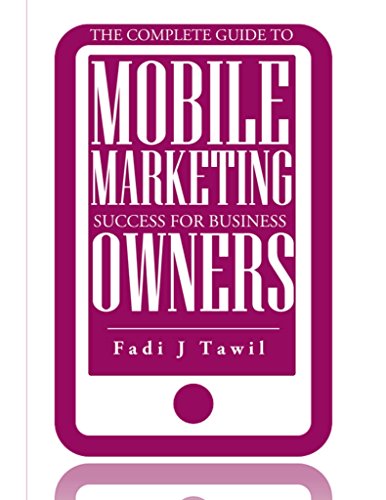 Book Cover The Complete Guide To Mobile Marketing Success For Business Owners