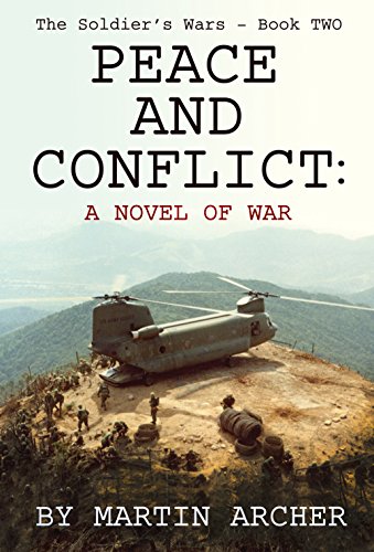Book Cover PEACE AND CONFLICT: Exciting War story about the infantry, Marines, airborne troops, and the French Foreign Legion in Vietnam and then NATO - including ... and air warfare (The Soldier's Wars Book 2)