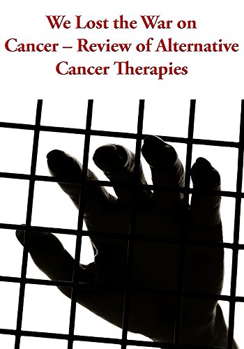 Book Cover We Lost the War on Cancer - Review of Alternative Cancer Therapies