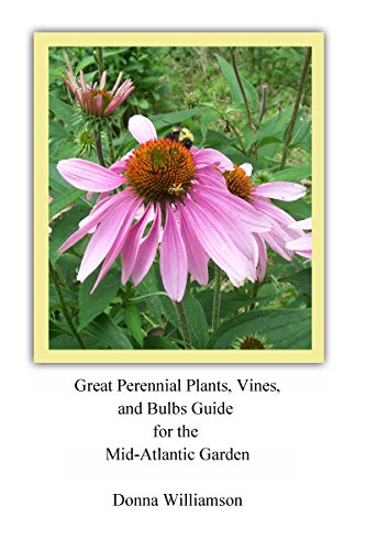 Book Cover Great Perennial Plants, Vines, and Bulbs Guide for the Mid-Atlantic Garden