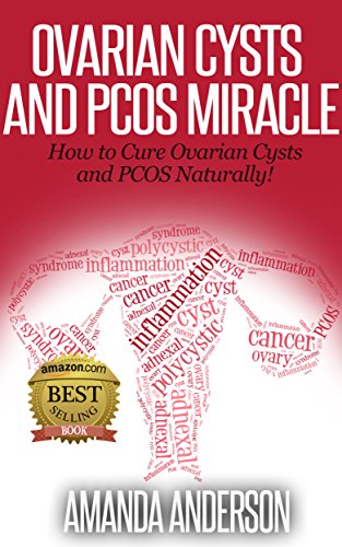 Book Cover Ovarian Cysts and PCOS Miracle: How to Cure Ovarian Cysts and PCOS Naturally!