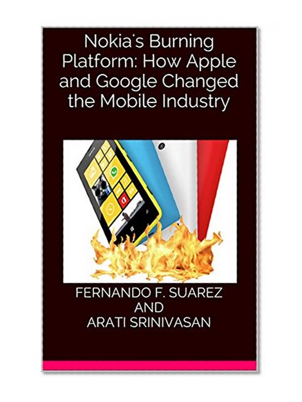Book Cover Nokia's Burning Platform: How Apple and Google Changed the Mobile Industry