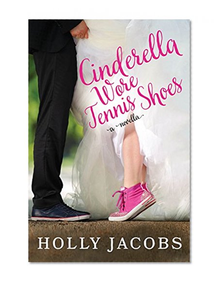 Book Cover Cinderella Wore Tennis Shoes: A Novella