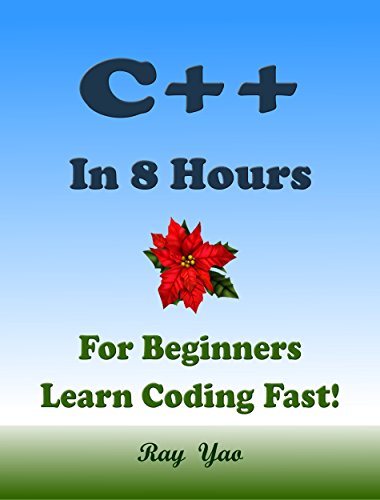 Book Cover C++: C++ in 8 Hours, For Beginners, Learn C++ Fast! Hands-On Projects! Study C++ Programming Language with Hands-On Projects in Easy Steps, A Beginner's Guide, Fast & Easy. Start Coding Today!