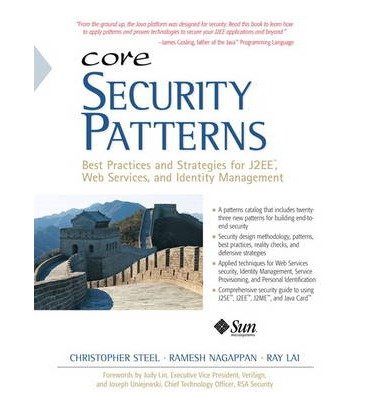Book Cover [(Core Security Patterns: Best Practices and Strategies for J2EE, Web Services, and Identity Management )] [Author: Christopher Steel] [Dec-2012]