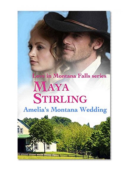 Book Cover Amelia's Montana Wedding (Love In Montana Falls series Book 1)(Sweet Historical Western Romance)