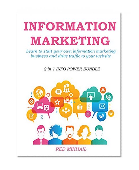 Book Cover INFORMATION MARKETING IN 2015-2016 (2 in 1 INFO POWER BUNDLE): Learn to start your own information marketing business and drive traffic to your website