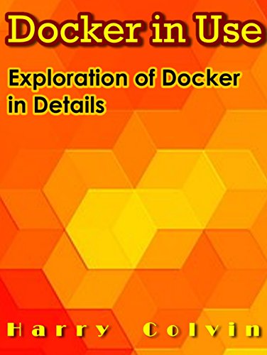 Book Cover DOCKER in Use: Exploration of Docker in Details