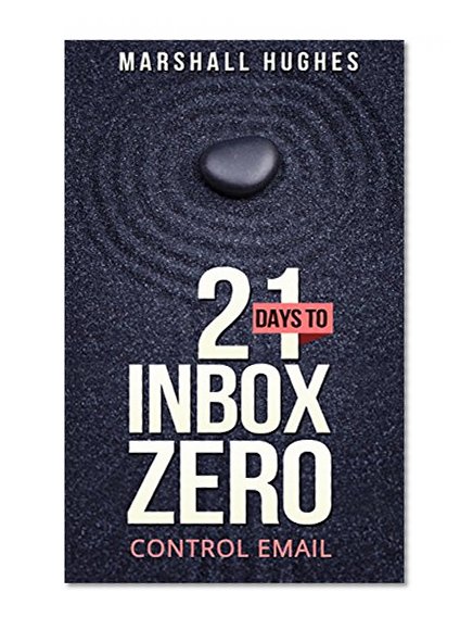 Book Cover 21 Days to Inbox Zero: control email