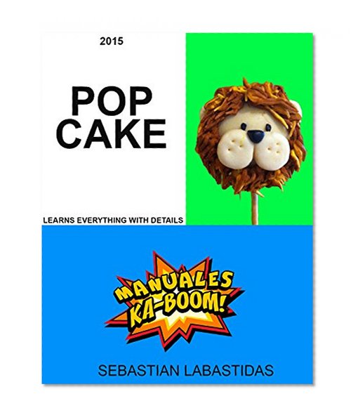 Book Cover POPCAKE  KABOOM  Learns everything with details: Learn how to make popcakes , designs, storage techniques and more