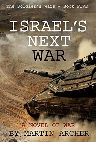 Book Cover Israel's Next War: An Exciting Epic Novel about the coming war between Israel and the countries and militias of Iran, Iraq, and Syria.