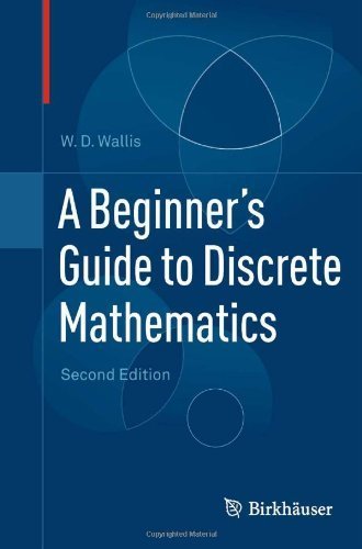 Book Cover A Beginner's Guide to Discrete Mathematics by W.D. Wallis (2011-10-07)