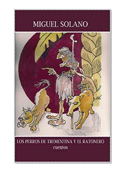 Book Cover Los perros de Trementina: El ratonero y otros cuentos (Spanish Edition)