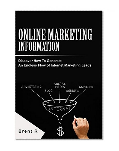 Book Cover Internet Marketing: Online Business: Online Marketing Information for Internet Marketing Leads (Digital Marketing Social Media Sales Techniques) (Startup Internet Marketing Lead Generation)