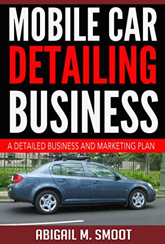 Book Cover Mobile Car Detailing Business: A Detailed Business and Marketing Plan