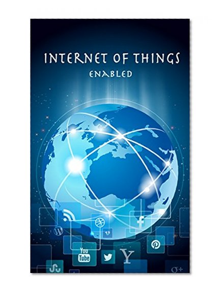 Book Cover IOT Enabled: Internet of Things Enabled, This book is must if you want to make career in IOT