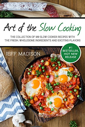 Book Cover Art of the Slow Cooking: The Collection Of 100 Slow Cooker Recipes With The Fresh, Wholesome Ingredients And Exciting Flavors (Good Food Series)